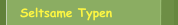 Seltsame Typen